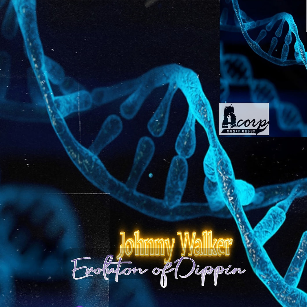 Evolution of Dipping EP - By: Johnny Walker (PRE-ORDER AVAILABLE NOW)